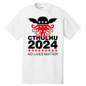 Cthulhu 2024 No Lives Matter Tall T-Shirt