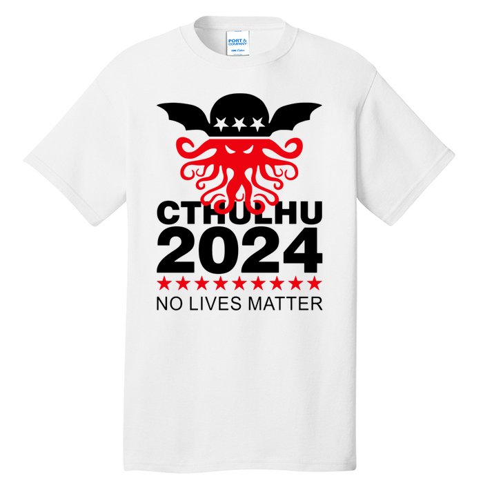 Cthulhu 2024 No Lives Matter Tall T-Shirt