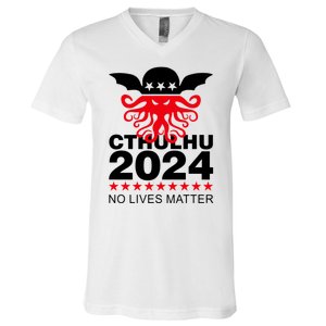 Cthulhu 2024 No Lives Matter V-Neck T-Shirt