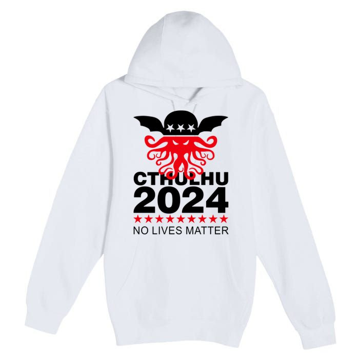 Cthulhu 2024 No Lives Matter Premium Pullover Hoodie