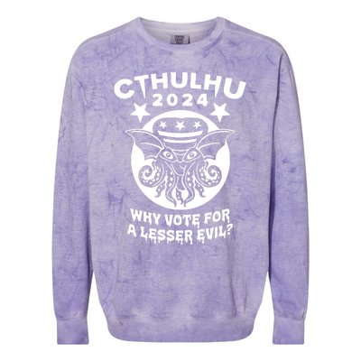 Cthulhu 2024 Why Vote For A Lesser Evil Colorblast Crewneck Sweatshirt