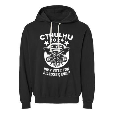 Cthulhu 2024 Why Vote For A Lesser Evil Garment-Dyed Fleece Hoodie