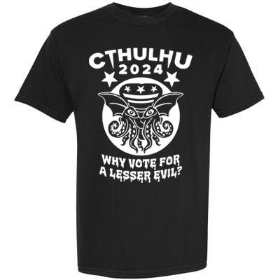 Cthulhu 2024 Why Vote For A Lesser Evil Garment-Dyed Heavyweight T-Shirt