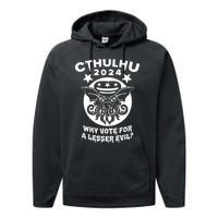 Cthulhu 2024 Why Vote For A Lesser Evil Performance Fleece Hoodie