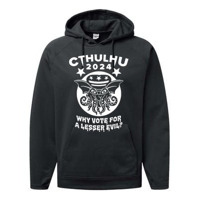 Cthulhu 2024 Why Vote For A Lesser Evil Performance Fleece Hoodie