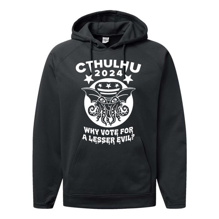 Cthulhu 2024 Why Vote For A Lesser Evil Performance Fleece Hoodie