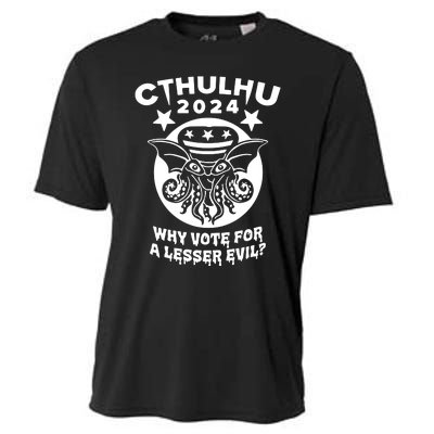 Cthulhu 2024 Why Vote For A Lesser Evil Cooling Performance Crew T-Shirt