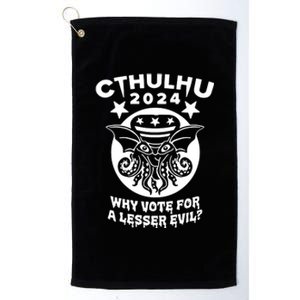 Cthulhu 2024 Why Vote For A Lesser Evil Platinum Collection Golf Towel