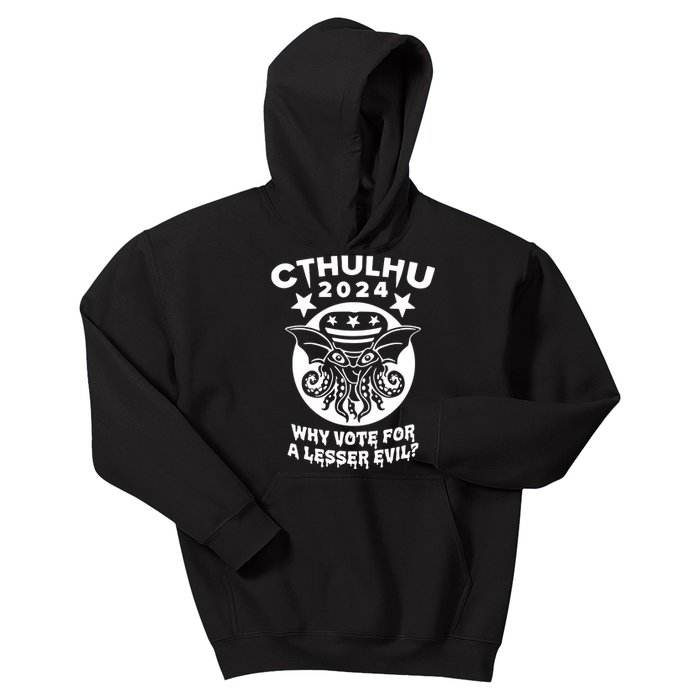 Cthulhu 2024 Why Vote For A Lesser Evil Kids Hoodie