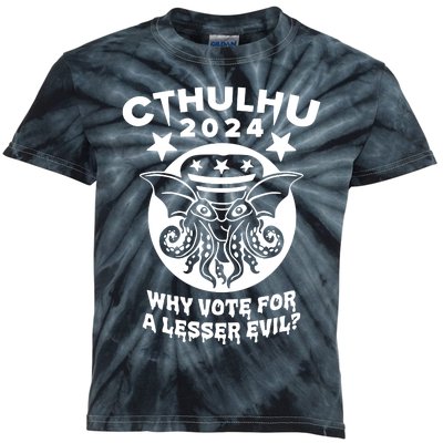 Cthulhu 2024 Why Vote For A Lesser Evil Kids Tie-Dye T-Shirt