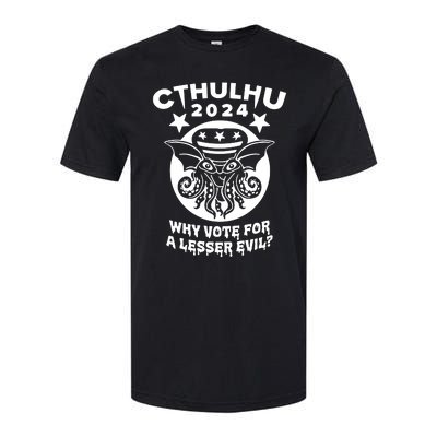 Cthulhu 2024 Why Vote For A Lesser Evil Softstyle CVC T-Shirt