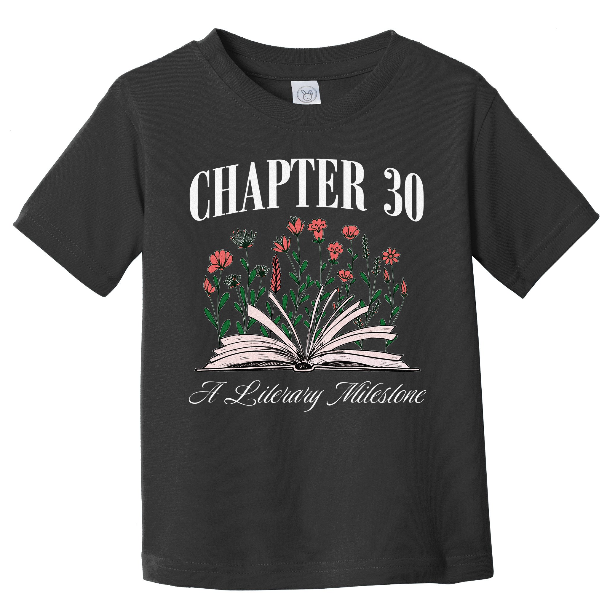 Chapter 30 A Literary Milestone Book Lover Hello 30 Gift Toddler T-Shirt