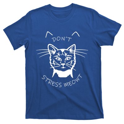 Cats 365 Angry Cat Meow Dont Stress Meowt Gift Funny Gift T-Shirt