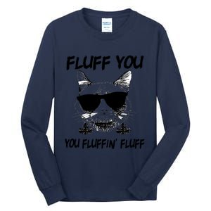 Cats 365 Adult Fluff You You Fluffin' Fluff Funny Cat Kitten Gift Tall Long Sleeve T-Shirt