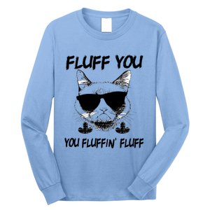 Cats 365 Adult Fluff You You Fluffin' Fluff Funny Cat Kitten Gift Long Sleeve Shirt