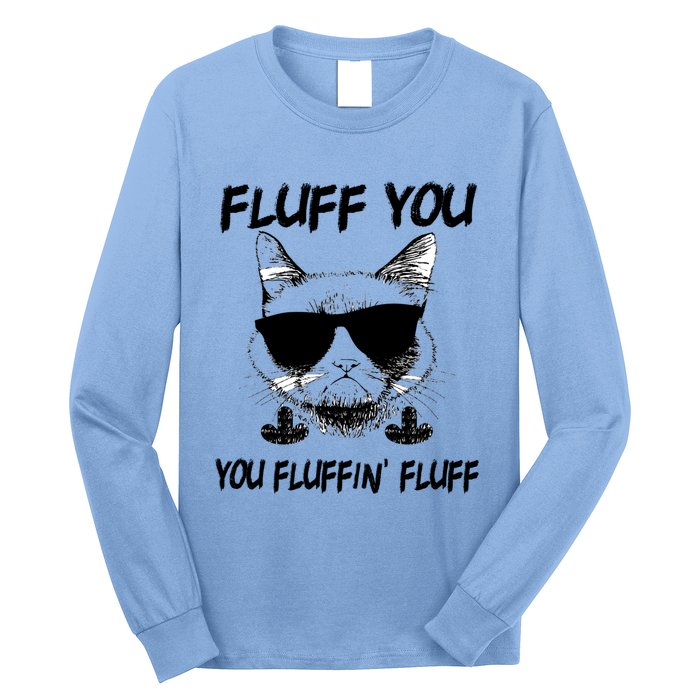 Cats 365 Adult Fluff You You Fluffin' Fluff Funny Cat Kitten Gift Long Sleeve Shirt