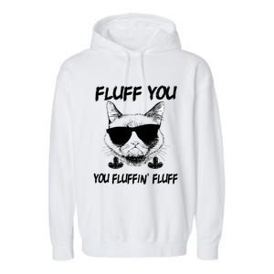 Cats 365 Adult Fluff You You Fluffin' Fluff Funny Cat Kitten Gift Garment-Dyed Fleece Hoodie