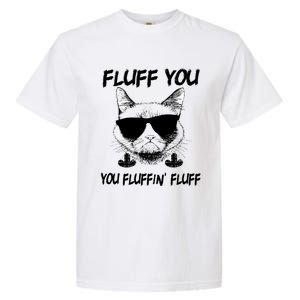 Cats 365 Adult Fluff You You Fluffin' Fluff Funny Cat Kitten Gift Garment-Dyed Heavyweight T-Shirt