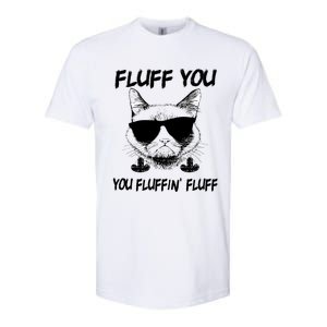 Cats 365 Adult Fluff You You Fluffin' Fluff Funny Cat Kitten Gift Softstyle CVC T-Shirt