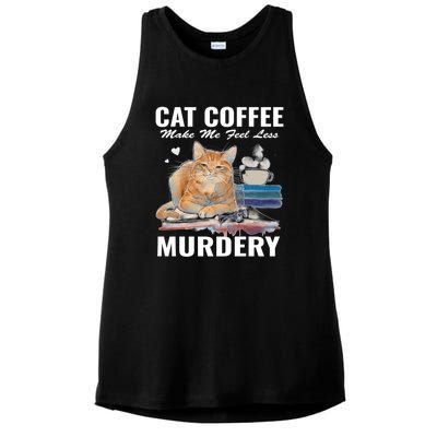 Cats 365 Cats And Coffee Make Me Feel Less Murdery Gift Ladies PosiCharge Tri-Blend Wicking Tank