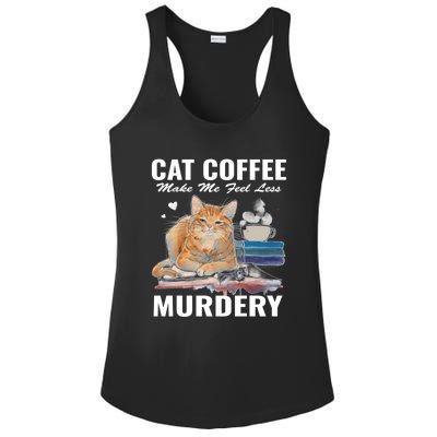 Cats 365 Cats And Coffee Make Me Feel Less Murdery Gift Ladies PosiCharge Competitor Racerback Tank