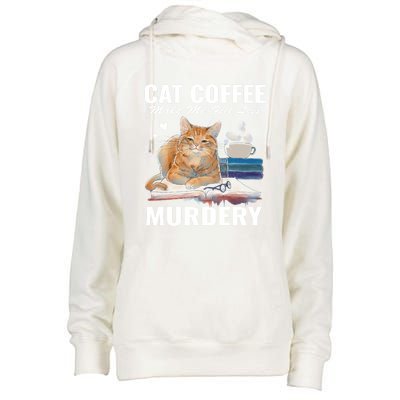 Cats 365 Cats And Coffee Make Me Feel Less Murdery Gift Womens Funnel Neck Pullover Hood