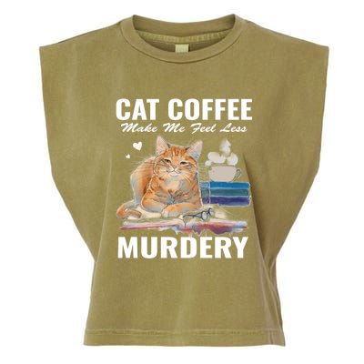 Cats 365 Cats And Coffee Make Me Feel Less Murdery Gift Garment-Dyed Women's Muscle Tee