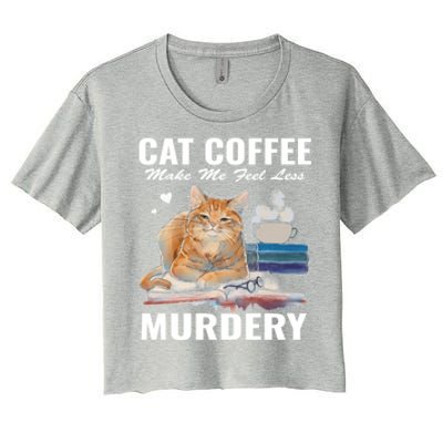 Cats 365 Cats And Coffee Make Me Feel Less Murdery Gift Women's Crop Top Tee