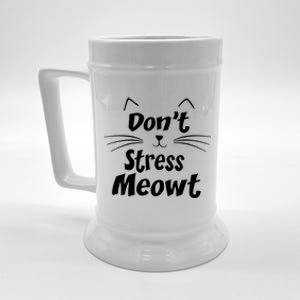 Cats 365 Dont Stress Meowt Gift Angry Cat Meow Gift Beer Stein