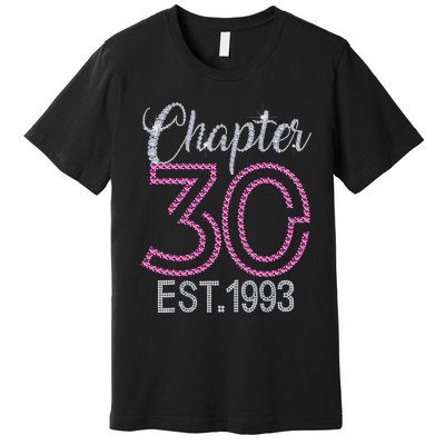 Chapter 30 EST 1993 30th Birthday Gift For Womens Premium T-Shirt