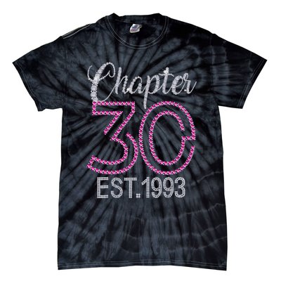 Chapter 30 EST 1993 30th Birthday Gift For Womens Tie-Dye T-Shirt