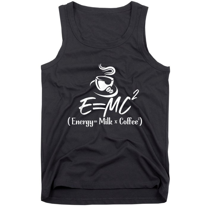 Coffee 365 E=MC Energy = Milk X Coffee Science Funny Tank Top