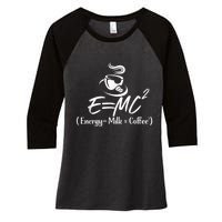 Coffee 365 E=MC Energy = Milk X Coffee Science Funny Women's Tri-Blend 3/4-Sleeve Raglan Shirt