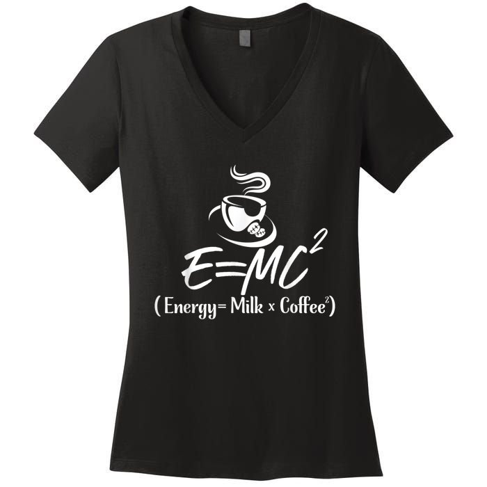 Coffee 365 E=MC Energy = Milk X Coffee Science Funny Women's V-Neck T-Shirt