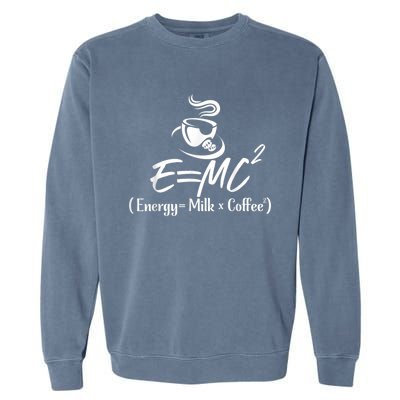 Coffee 365 E=MC Energy = Milk X Coffee Science Funny Garment-Dyed Sweatshirt