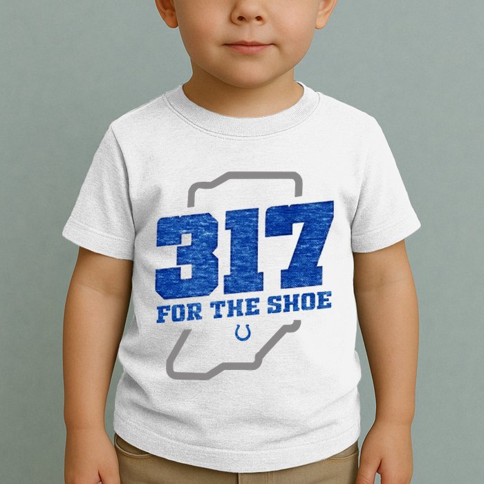 Colts 317 For The Shoe Toddler T-Shirt
