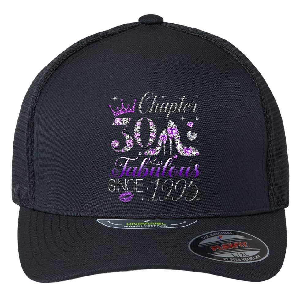 Chapter 30 Fabulous Since 1995 30th Birthday Women Flexfit Unipanel Trucker Cap