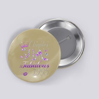 Chapter 30 Fabulous Since 1995 30th Birthday Women Button