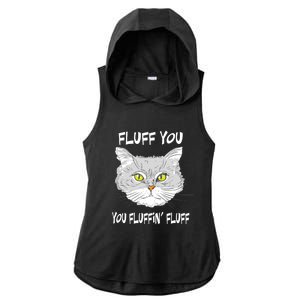 Cats 365 Fluff You You Fluffin' Fluff Funny Cat Kitten Gift Ladies PosiCharge Tri-Blend Wicking Draft Hoodie Tank