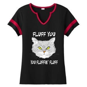 Cats 365 Fluff You You Fluffin' Fluff Funny Cat Kitten Gift Ladies Halftime Notch Neck Tee