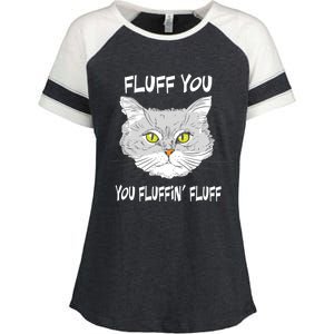 Cats 365 Fluff You You Fluffin' Fluff Funny Cat Kitten Gift Enza Ladies Jersey Colorblock Tee