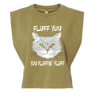 Cats 365 Fluff You You Fluffin' Fluff Funny Cat Kitten Gift Garment-Dyed Women's Muscle Tee