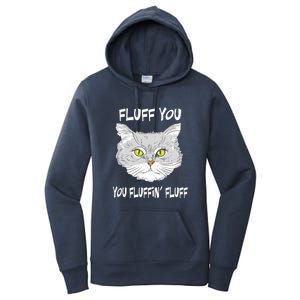 Cats 365 Fluff You You Fluffin' Fluff Funny Cat Kitten Gift Women's Pullover Hoodie