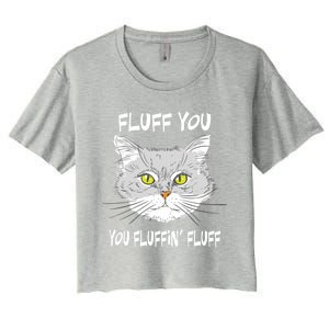 Cats 365 Fluff You You Fluffin' Fluff Funny Cat Kitten Gift Women's Crop Top Tee