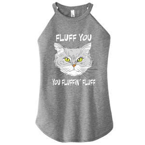 Cats 365 Fluff You You Fluffin' Fluff Funny Cat Kitten Gift Women's Perfect Tri Rocker Tank