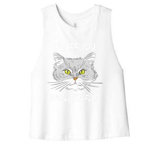 Cats 365 Fluff You You Fluffin' Fluff Funny Cat Kitten Gift Women's Racerback Cropped Tank