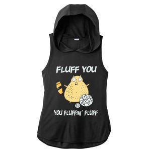 Cats 365 Fluff You You Fluffin' Fluff Funny Cat Kitten Gift Ladies PosiCharge Tri-Blend Wicking Draft Hoodie Tank