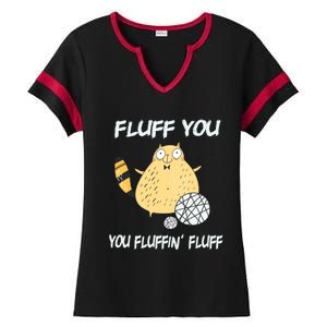 Cats 365 Fluff You You Fluffin' Fluff Funny Cat Kitten Gift Ladies Halftime Notch Neck Tee