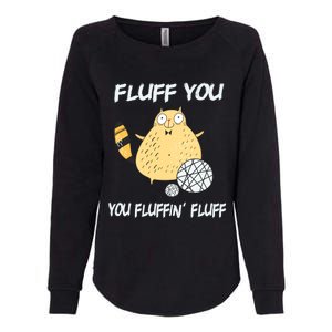 Cats 365 Fluff You You Fluffin' Fluff Funny Cat Kitten Gift Womens California Wash Sweatshirt