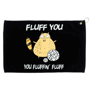 Cats 365 Fluff You You Fluffin' Fluff Funny Cat Kitten Gift Grommeted Golf Towel